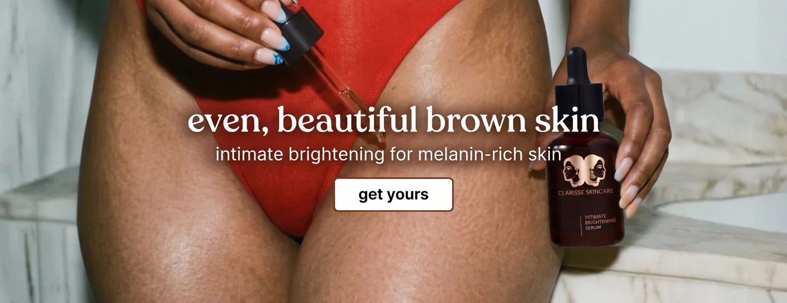 Even, beautiful brown skin intimate brightening serum